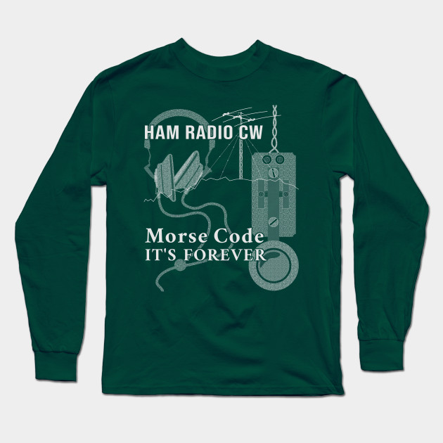 VTuzlay's tweet photo. Check out this awesome 'HAM Radio CW Morse Code It's Forever (var 2-2)' design on @TeePublic! https://t.co/aYRZAqjYwU https://t.co/QxPHETkT0x