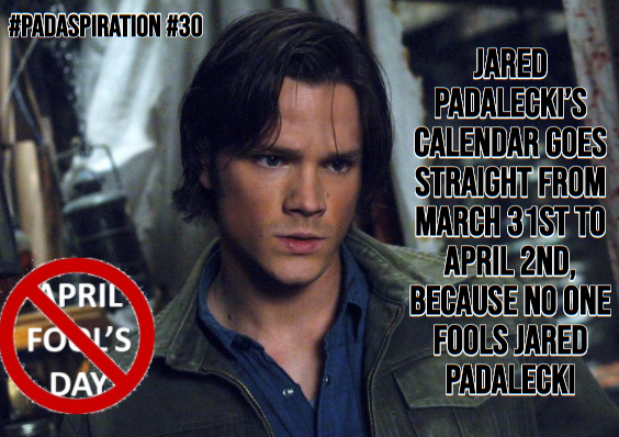 Franki3W's tweet photo. #PadaSpiration #30
#JaredPadalecki's calendar goes straight from March 31st to April 2nd, because no one fools #JaredPadalecki.

#Walker #WalkerFamily #SPNFamily #Inspiration #Motivation #AKF @jarpad @jarpadtxranger #AprilFoolsDay #JarpadDay #WalkerDay #SamWinchesterDay #JaredDay https://t.co/wsRqap8vq3