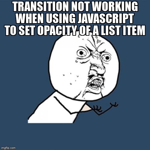 overflow_meme's tweet image. Transition not working when using Javascript to set opacity of a list item stackoverflow.com/questions/6683… #css #csstransitions #html #javascript