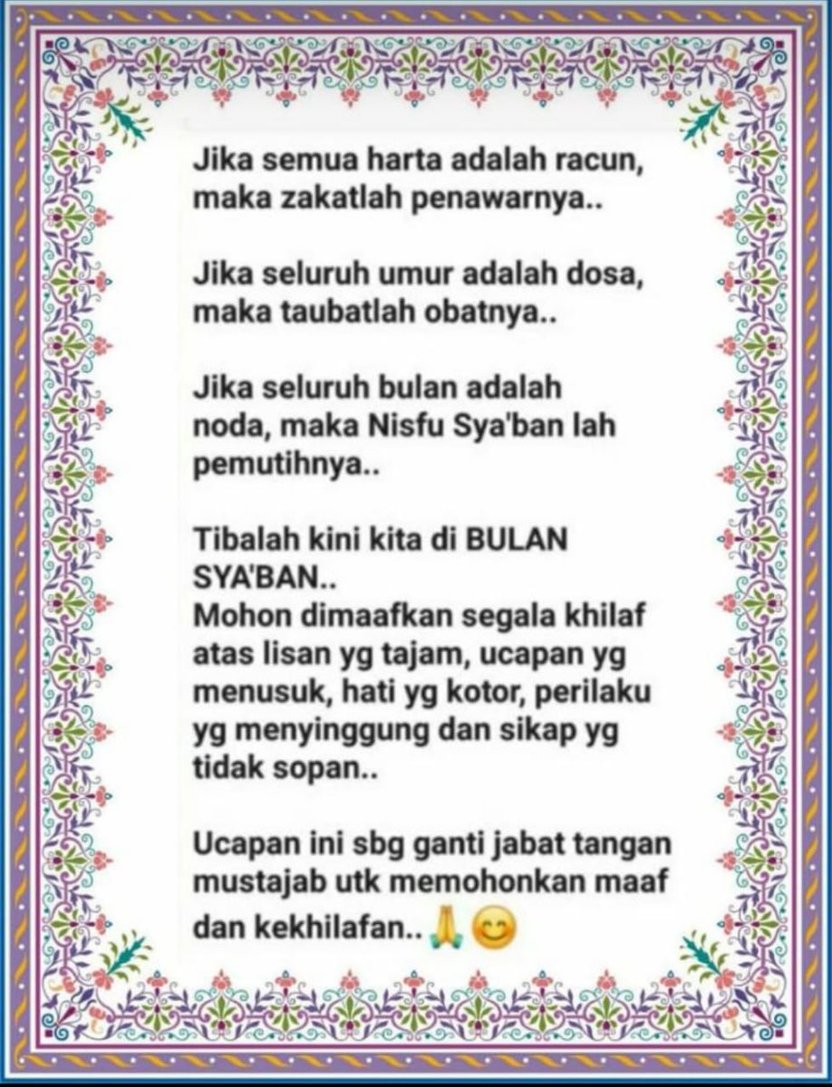 Di malam Nisfu Sya'ban yg penuh ampunan ini, dengan kesungguhan hati saya ucapkan mohon maaf lahir batin atas segala salah dan khilaf yg saya lakukan selama ini baik yg di sengaja atau tidak terhadap para Sahabat semua,❤️ Semoga kita mendapatkan ampunan dan keberkahan dari ALLAH
