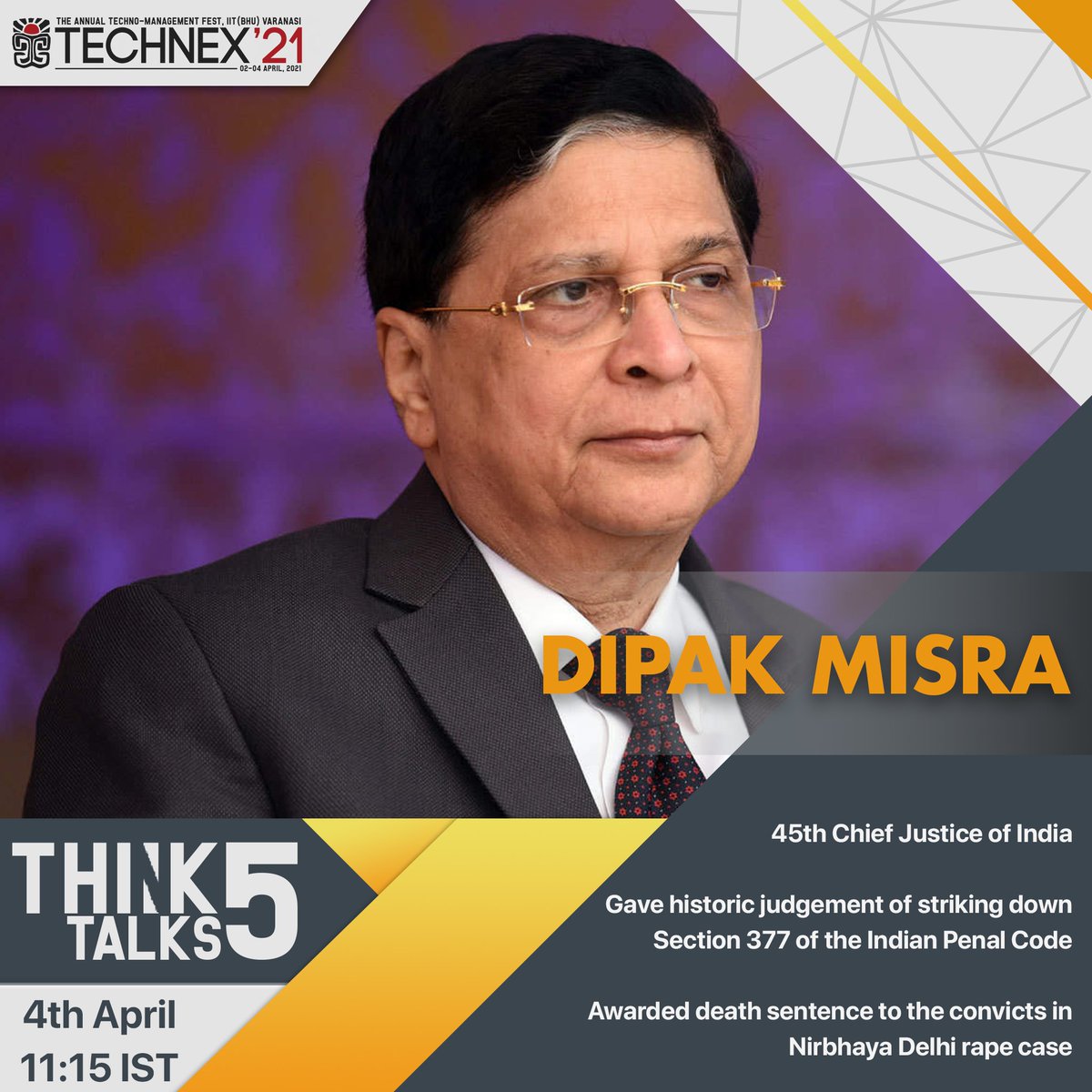 technexiitbhu's tweet photo. Shri Dipak Misra  served Indian Justice as the 45th Chief Justice of India from 28 August 2017 till 2 October 2018. He is also a former Chief Justice of the Patna and Delhi High Courts. 
He will be joining us in our Think Talks, organized by Technex’21. https://t.co/DgyFNTISrh
