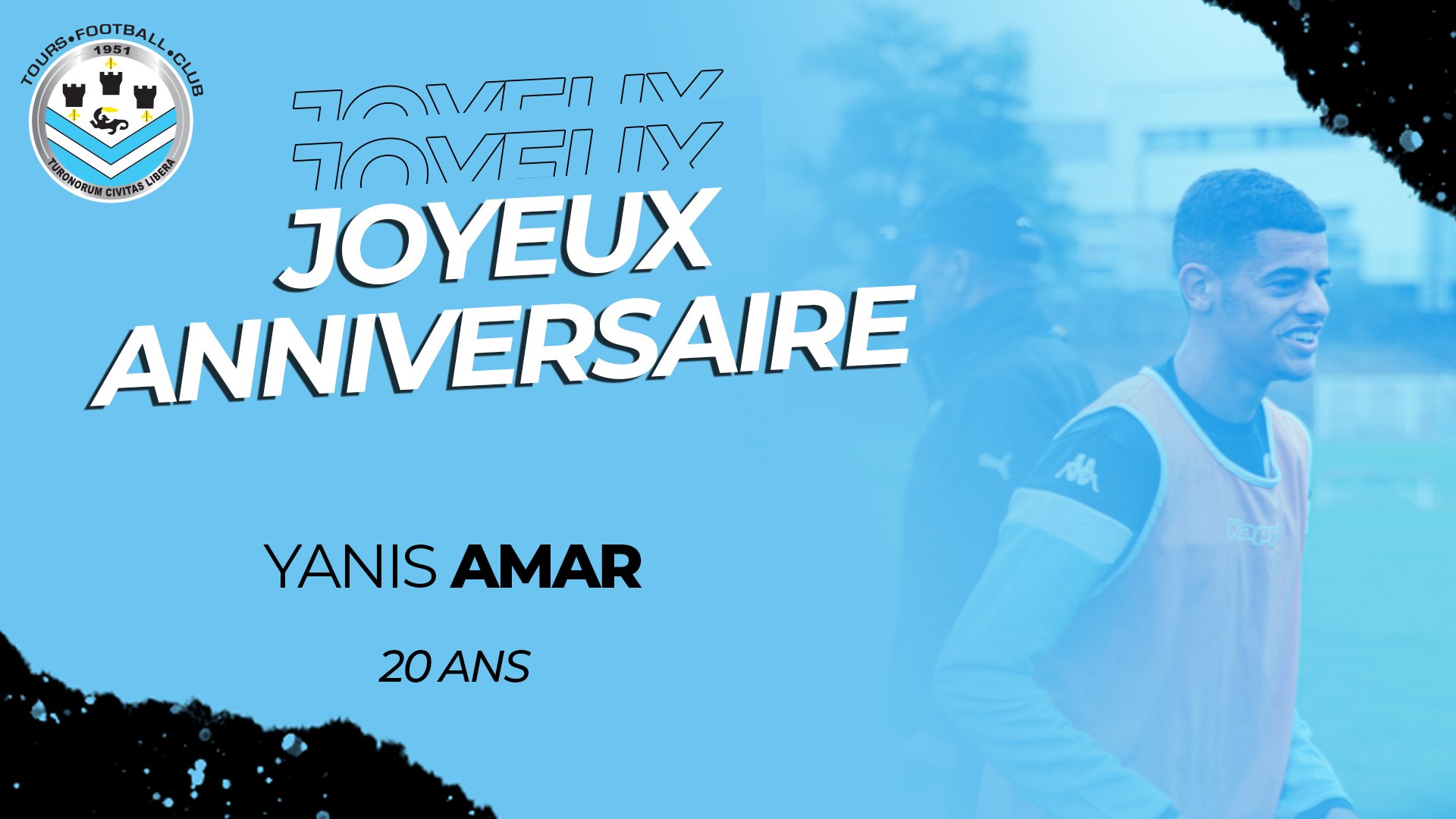 Tours Football Club L Ensemble Du Club Souhaite Un Joyeux Anniversaire A Yanis Amar Qui Fete Ses Ans Aujourd Hui