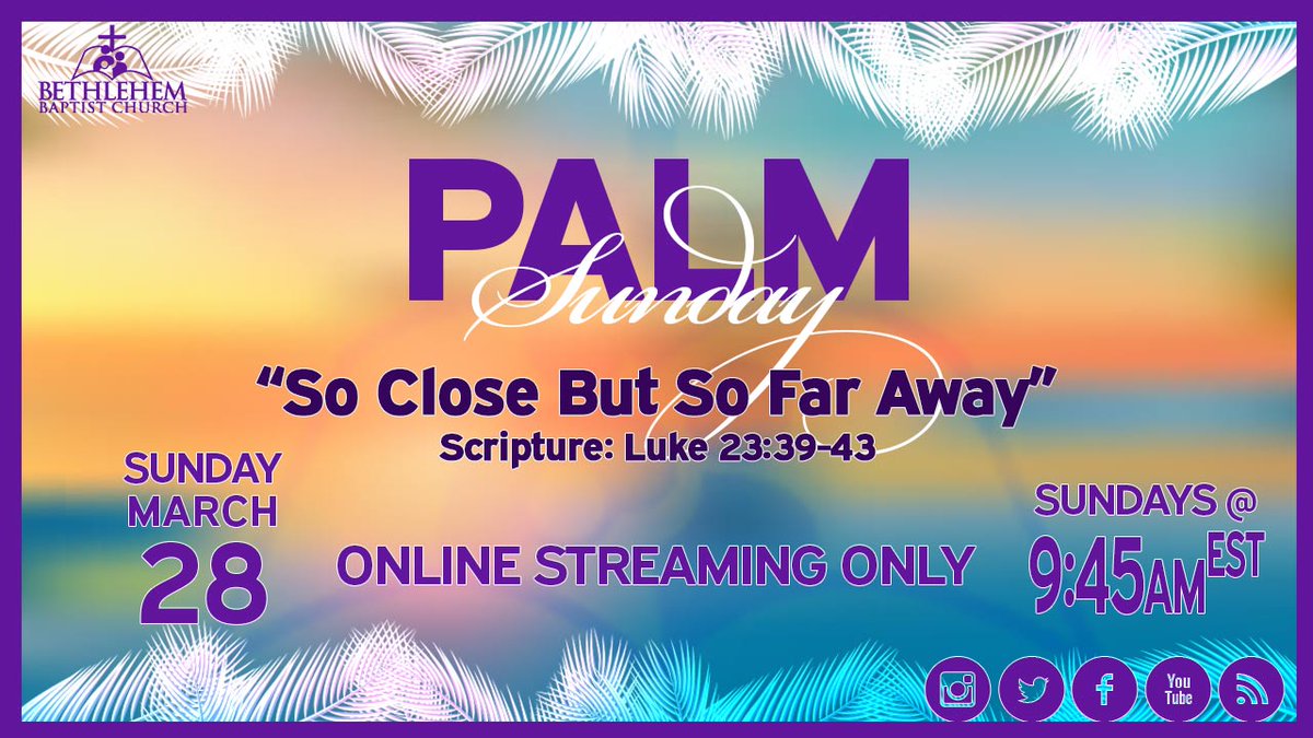 Bethlehem1867's tweet photo. Watch @Bethlehem1867 online today. Dr. Phillip Baldwin @PMB6463 will bring the morning message 03.28.2021 for Palm Sunday. Topic "So Close But So Far Away” | Scripture Reference: Luke 23:39-43 | watch online 9:45am at https://t.co/9sPmw9xJpE https://t.co/vncWiOtKLN