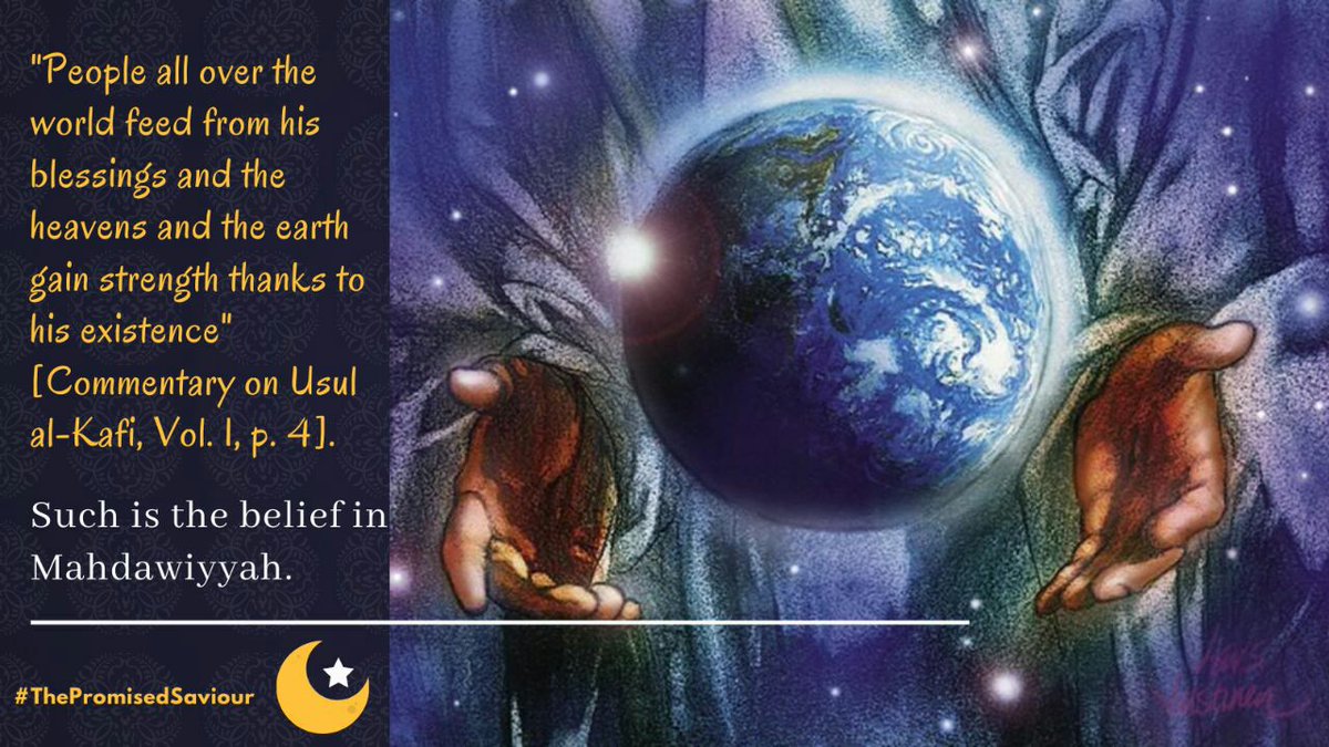Alimahdevar_81's tweet photo. 🇬🇧🇺🇸  "People all over the world feed from his blessings and the heavens and the earth gain strength thanks to his existence" [Commentary on Usul al-Kafi, Vol. 1, p. 4]. Such is the belief in Mahdawiyyah. 
#ThePromisedSaviour https://t.co/n7kPyw7ESA