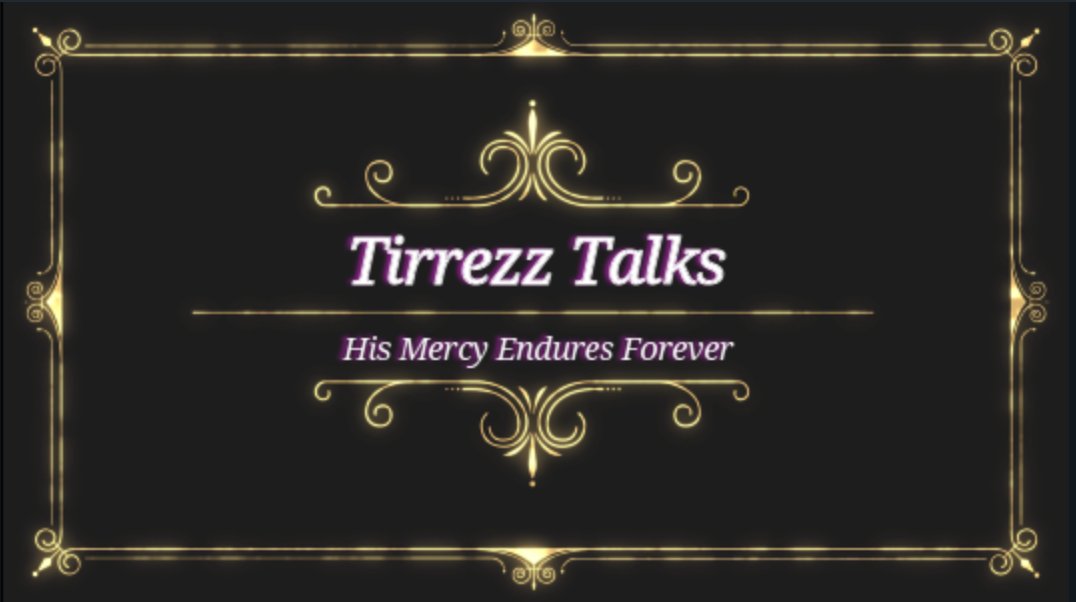 Happy Palm Sunday! Join our Chaplain as he takes us through Psalms 136:4-9 and Luke 6:35-36 as he discusses God's mercy in our lives. #TirrezzTalks