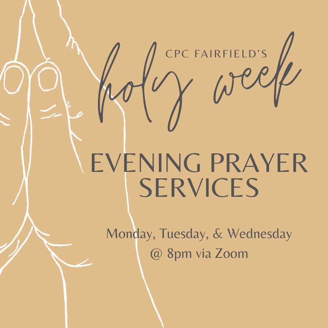 cpc_fairfield's tweet photo. Pray with us as we enter into Holy Week!  Evening Prayer Services are happening 8pm on Monday, Tuesday, &amp; Wednesday evenings! https://t.co/f92k4eSkKm