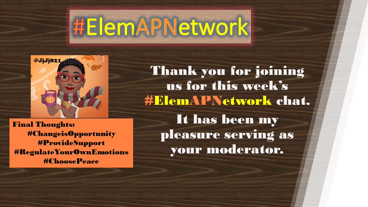 JjJj821's tweet photo. Thanks for joining us for tonight's #ElemAPNetwork chat. It has been my pleasure serving as your moderator. Wishing each of you a fantastic week of teaching &amp; learning. 
Remember: 
#ChangeIsOpportunity
#ProvideSupport
#RegulateYourEmotions
#ChoosePeace https://t.co/NrEqion3uA