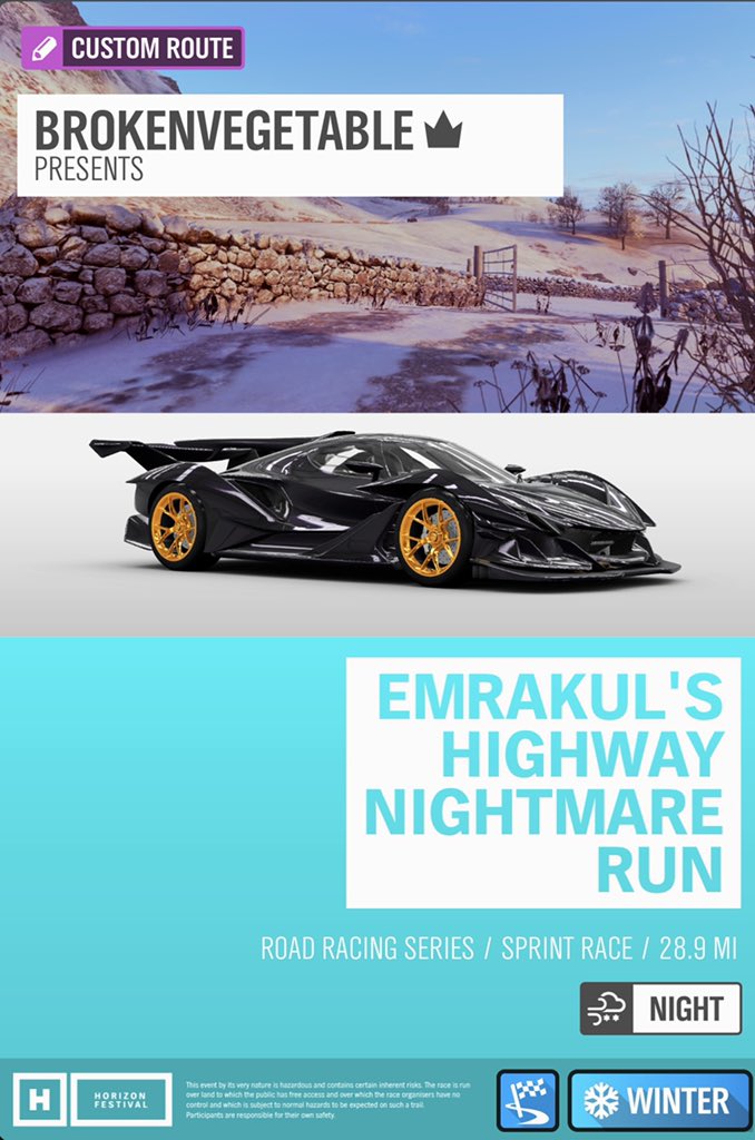 Brokenvegetable's tweet photo. *NEW CUSTOM ROUTE*

Emrakul’s Highway Nightmare Run 

Length: 29 Miles
Gates: 250
Track: 100% Asphalt 
Conditions: Winter/Night/Blizzard
Car Type: Hypercars S1/S2/X

There are a few cars in A class just in case you are not ready! 

#CustomRoute #ForzaHorizon4 #BVP https://t.co/cRAv9H2o4U