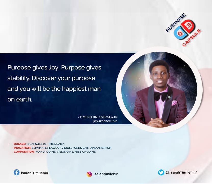 IsaiahTimilehi1's tweet photo. *PURPOSE CAPSULE O3*💊💊

Any satisfaction you derive outside your purpose is just a mirage. True joy and happiness is derived from living a fulfilled life. A practical definition of frustration is a life without Purpose. Discover and align yourself today! 

Happy purposeful week https://t.co/C34OkGb3Ri