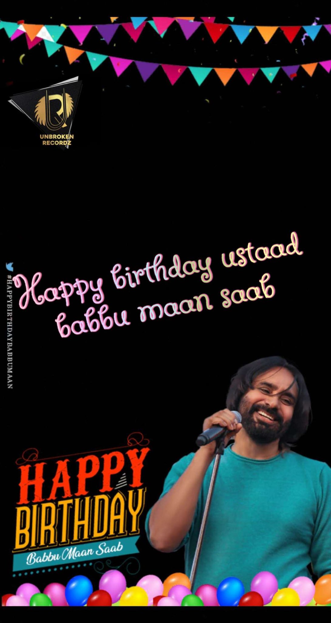Happy birthday USTAAD BABBU MAAN SAAB From UNBROKEN RECORDZ 
