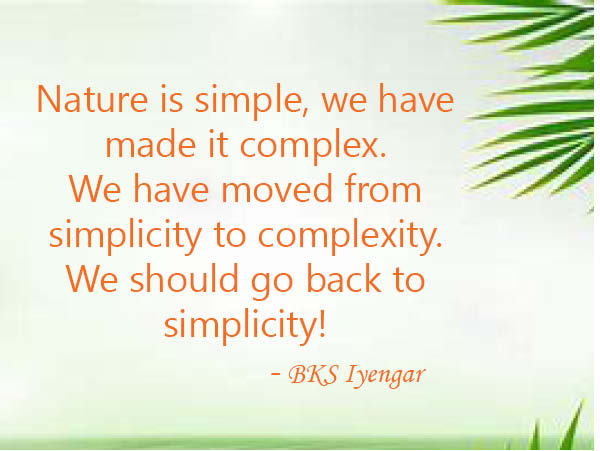 If we understand the "Fine line between need and greed" then we move towards simplicity as well as generosity! Time to move on... 
#iyengaryoga #bksiyengaryoga #bksiyengar #iyengarquotes #lifequotes #simplicity #simplelife #nature #naturelovers #yoga #yogalife