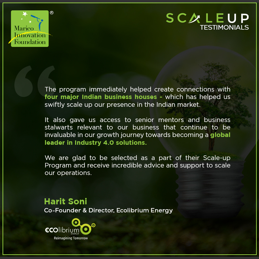 Ecolibrium, a cleantech start-up that started small but has come a really long way. It brings us great joy to have played a part in their road to success. We wish them luck for greater achievements in future.
<a href="/ecolibrium_io/">Ecolibrium</a>  

Write to mif@marico.com to join our Scale-up Program.