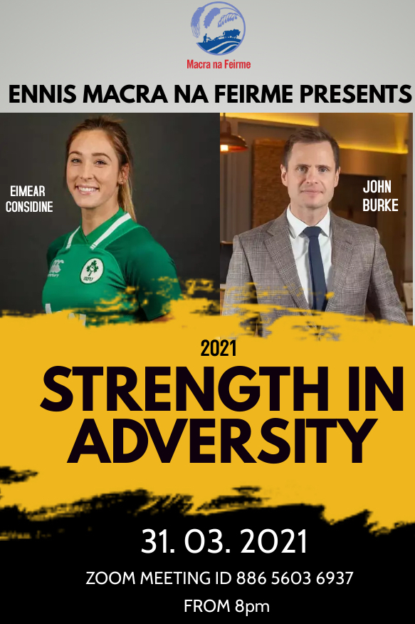 Ennis Macra na Feirme will host a ‘Strength in Adversity Talk’ on Wednesday 31st March at 8pm on Zoom. The club will have two high profile guest speakers from Clare on the night.

You can register your interest in joining the Macra by visiting macra.ie