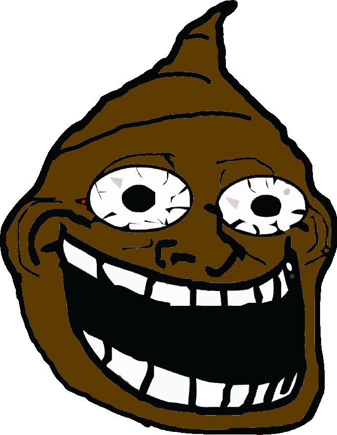 vincells on X: W.T.F. the trolling face is poop! Its troll face its is  full of shit!  / X