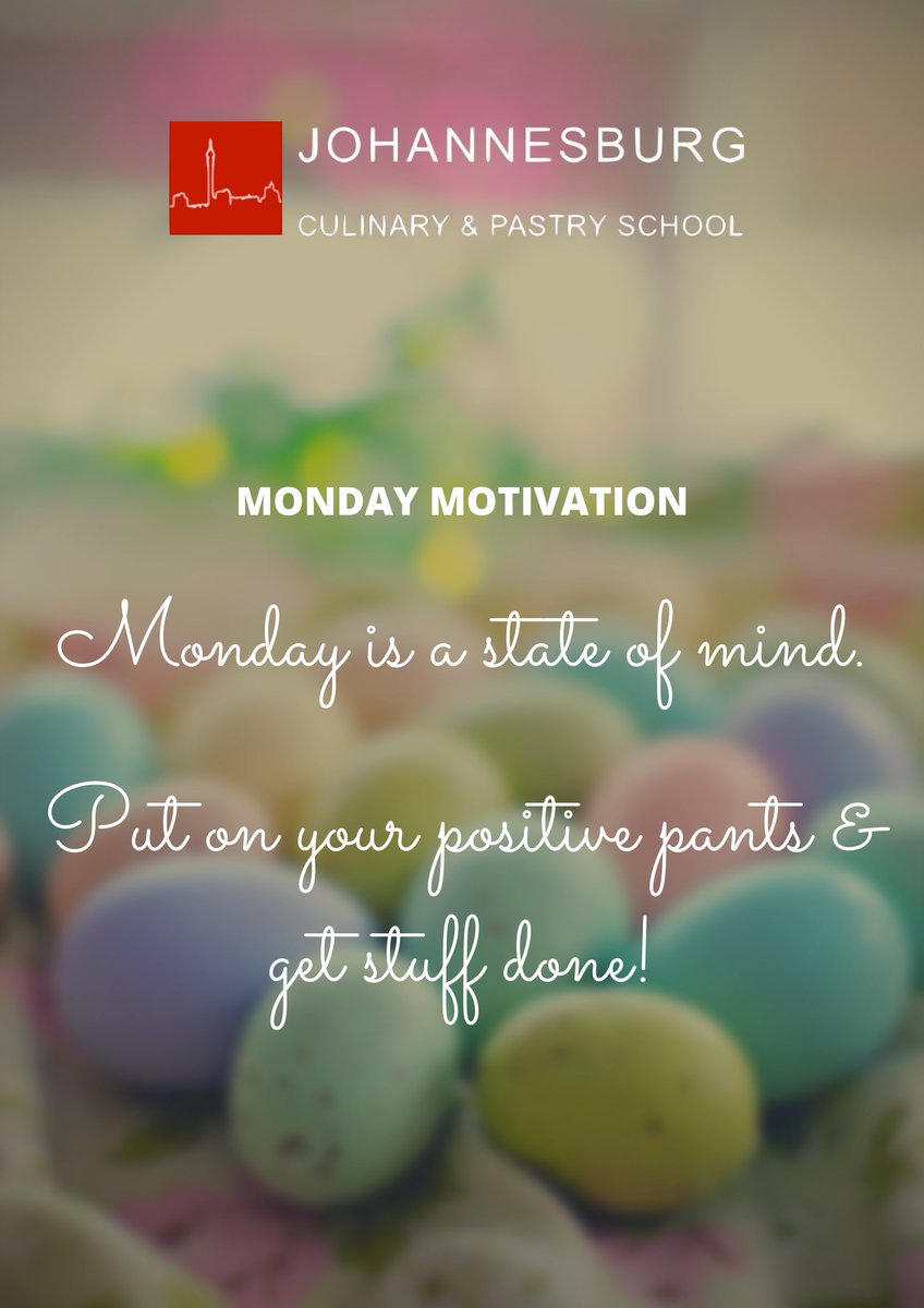 jcpschool's tweet photo. MONDAY MOTIVATION

Monday is a state of mind.
Put on your positive pants &amp; get stuff done!

#monday #mondayquotes #mondaymotivation💪 #motivated #itsalmosteaster🐰 #jhbculinaryandpastyschool https://t.co/UgOJCbrSP2