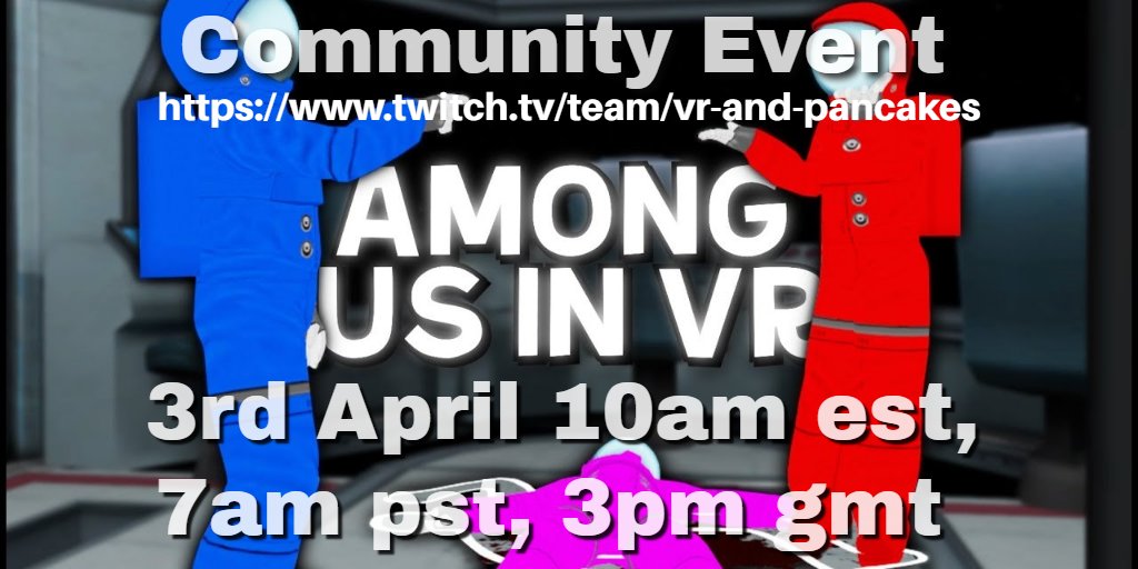 VrPancakes's tweet photo. Its time! Time for the next #CommunityEvent! Are you ready to find the Imposter in VR? This event we playing 
@VRChat #AmongUs! If you want to join sign up here: https://t.co/edT84RyUPC #VR https://t.co/Sbr7K61MMC
