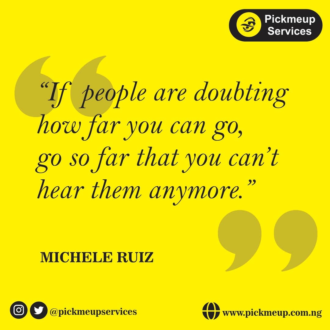 SkimaSax's tweet photo. If people are doubting how far you can go, go so far that you can't hear them anymore - Michelle Ruiz.

#MondayMotivaton
#pickmeupservices
#logisticsolutions
#pickmeup2.0 https://t.co/OkgsyI5YSn