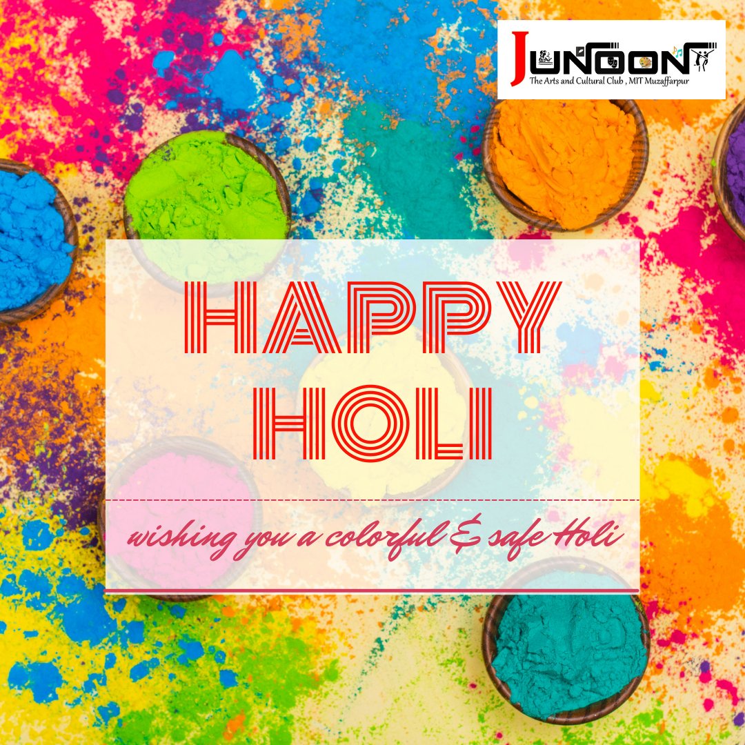 junoonmit's tweet photo. JUNOON: The ARTS AND CULTURAL CLUB AT MIT MUZAFFARPUR wishes a very colourful and joyous Holi to all. 

#holi 
#holifestival
#indianculture 
#indiantradition https://t.co/Ucby803kZr