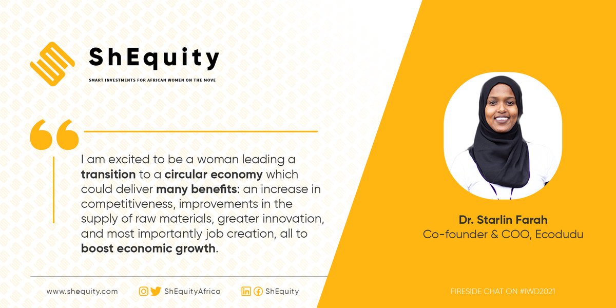 "I am excited to be a woman leading a transition to a circular economy which could deliver many benefits..." - Dr. Starlin Farah, Co-founder &amp; COO, <a href="/EcoduduKe/">Ecodudu</a> 

#ShEquity