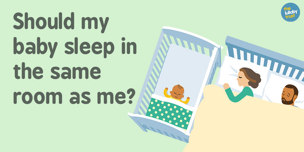 LullabyTrust's tweet photo. Yes. Your baby should always be in the same room as you for at least the first six months for sleep. 

This doesn’t mean you can’t leave the room to make a cup of tea or go to the toilet, but for most of the time when they are sleeping they are safest if you are close by. https://t.co/fdUV19Z9mo