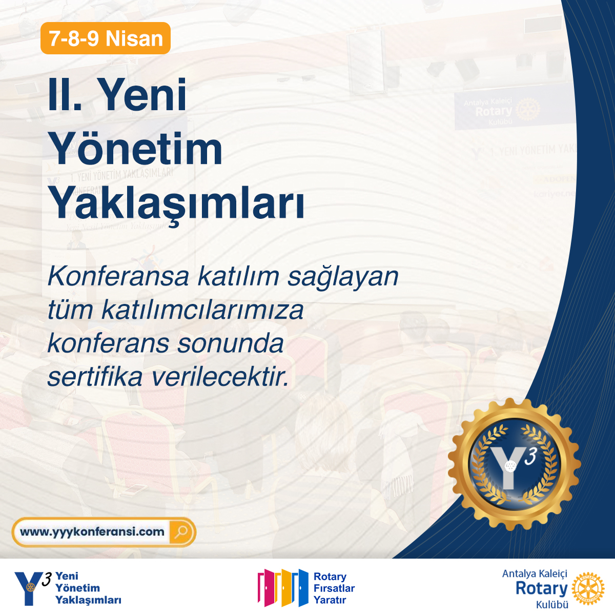 7-8-9 Nisan tarihlerinde online olarak "yyykonferansi.com" üzerinden gerçekleştireceğimiz "Yeni Yönetim Yaklaşımları" konferansımıza katılım sağlayan tüm katılımcılarımıza isme özel hazırlanan dijital sertifika verilecektir.
#yyykonferansi #sertifika #rotaryfırsatlaryaratır