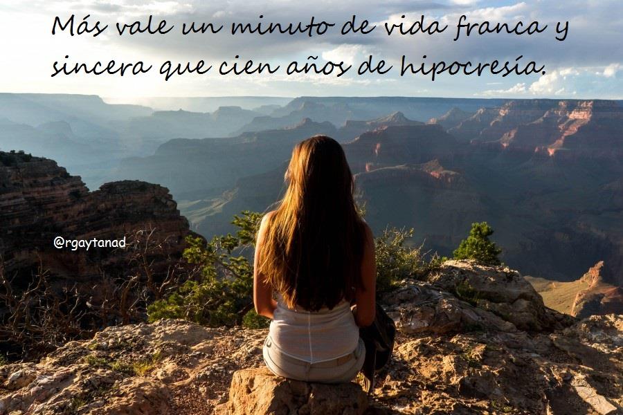 rgaytanad's tweet photo. Más vale un minuto de vida franca y sincera
que cien años de hipocresía. https://t.co/5RtOSlOZ5N