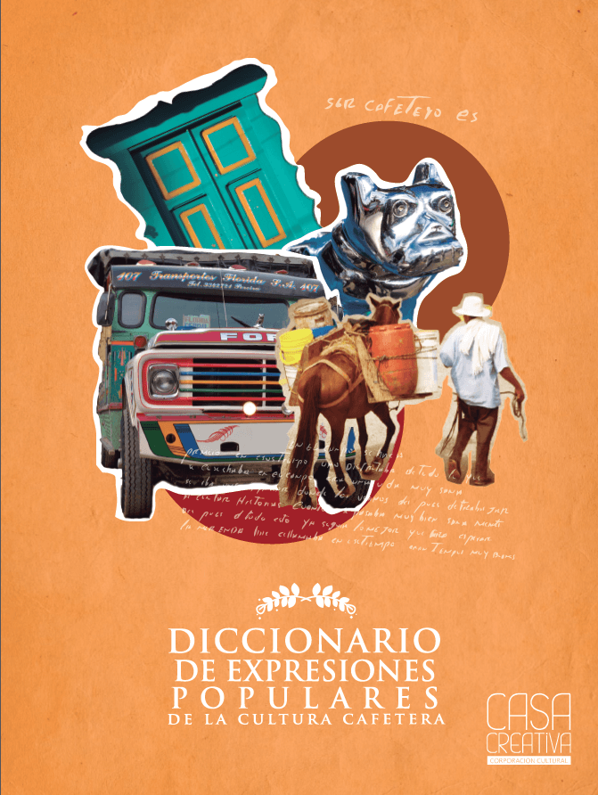 PcccOficial's tweet photo. Diccionario de expresiones populares de la #CulturaCafetera: en esta obra encontrarás de una forma jocosa y auténtica, las expresiones más arraigadas del #PaisajeCulturalCafetero #PatrimonioMundial

➡️https://t.co/fcBBQH85bx https://t.co/6k5YV78OSj