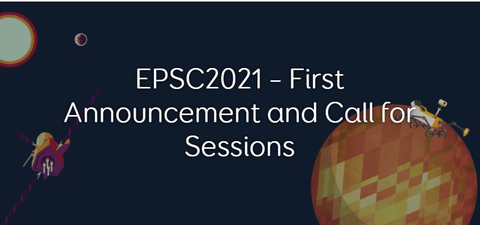 europlanetmedia's tweet photo. A quick reminder the Call for Sessions for #EPSC2021 is currently open. The Europlanet Science Congress 2021  will take place from 13–24 September 2021 as a virtual conference.  The deadline for session submissions is 6 April 2021.  Details at https://t.co/mtA3NmtPga https://t.co/QDyNRKmYL2