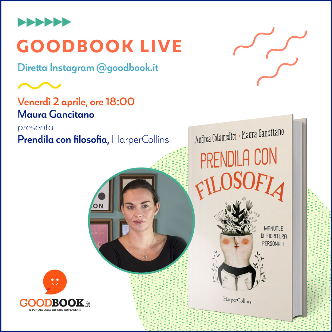 GoodBookit's tweet photo. #GoodBookLive: venerdì 2 aprile in diretta Instagram con Maura Gancitano di Tlon per presentare Prendila con Filosofia 📲 https://t.co/bTOpyz3Rqv @harpercollinsIT https://t.co/Z1DPJcPdVP