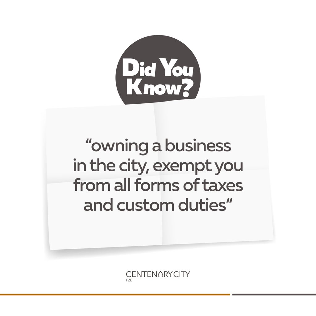 CentenaryCityFZ's tweet photo. Did you know ? 
Owing a business in the city,exempt you from all forms taxes and custom duties  . https://t.co/5Ul5kjEf5c