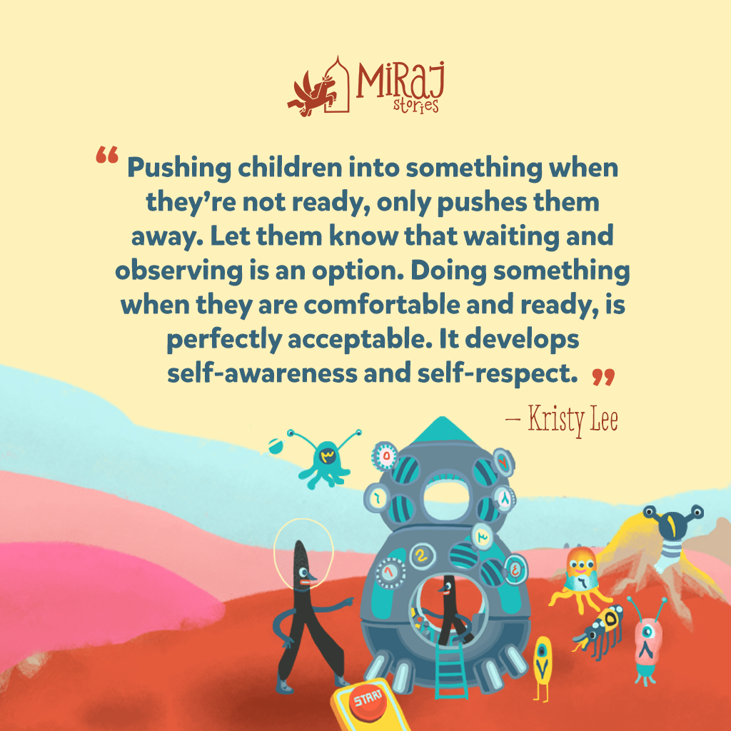 "Pushing children into something when they’re not ready, only pushes them away. Let them know that waiting and observing is an option. Doing something when they are comfortable and ready, is perfectly acceptable. It develops self-awareness and self-respect." - Kristy Lee 
#quotes