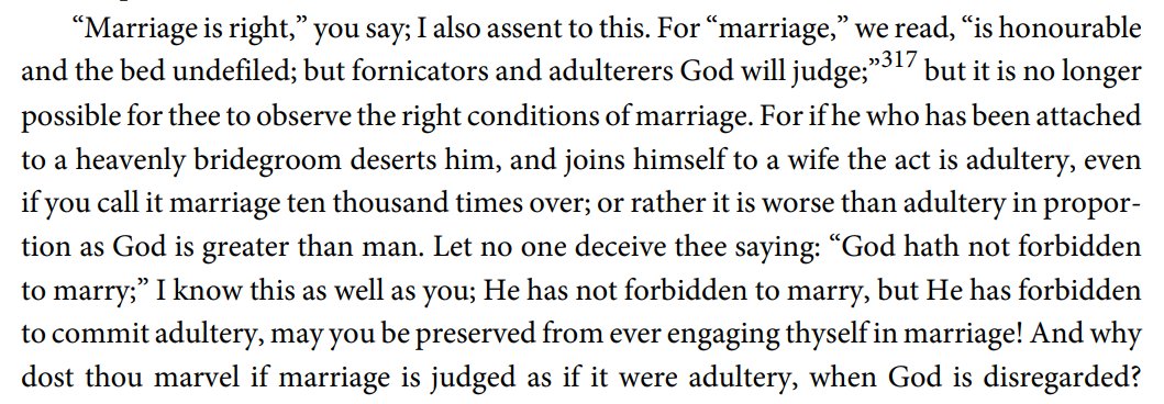 John Chrysostom urged his young fellow monk Theodore not to abandon his vows for a woman, bc Theodore was already married to Jesus and that would be adultery