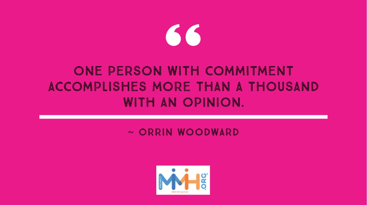 ProjectMMH's tweet image. &quot;One person with commitment accomplishes more than a thousand with an opinion.&quot; | #MondayMotivation #MeetMeHalfway