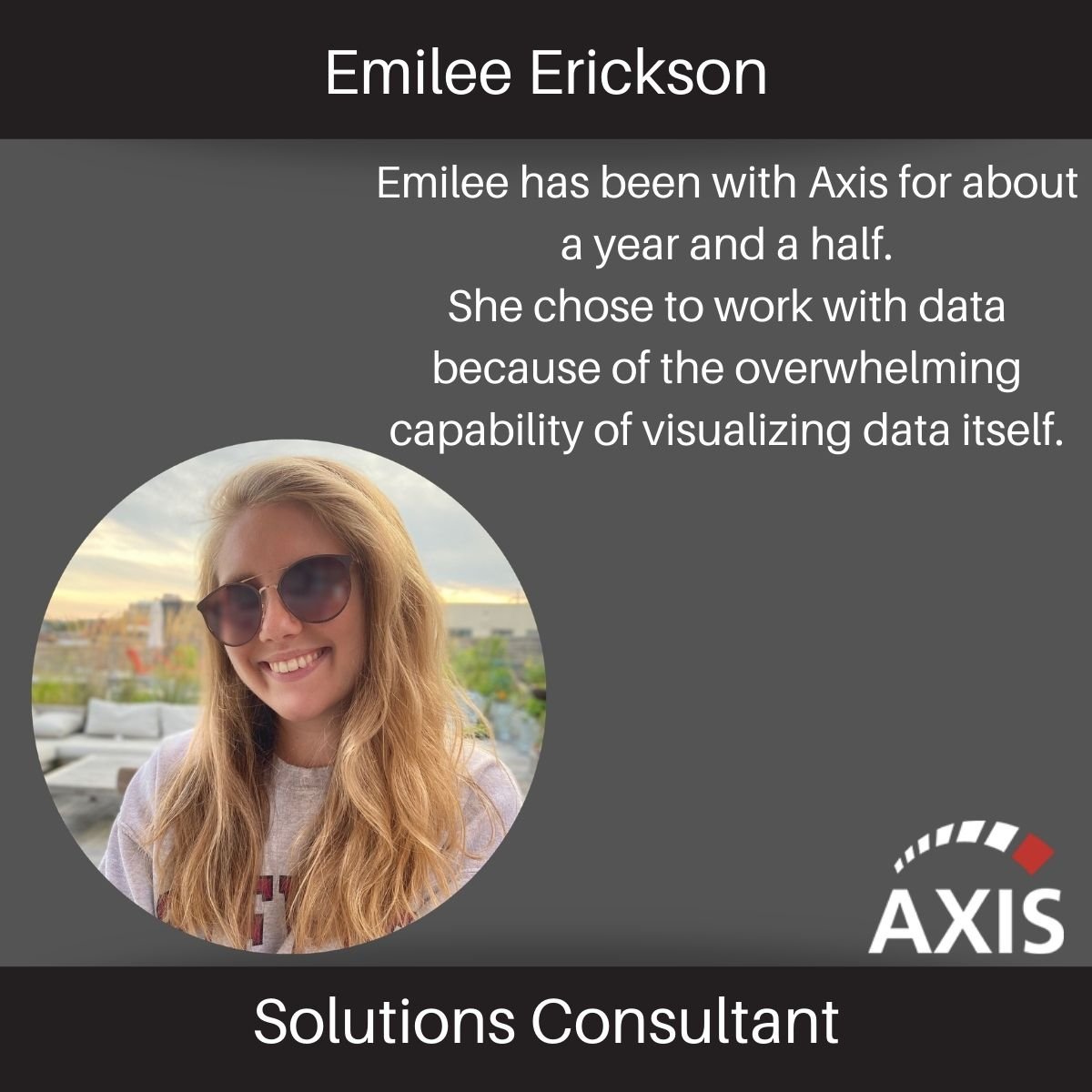 axisgroup's tweet photo. Our #WomenInData series is almost over. Emilee Erickson loves working with data due to the ability of helping patients get better #healthcare, allowing application users to maximize their own performance, and simply making someone’s job more efficient. #AnalyticsEnablement https://t.co/Qw0bH0qDjM