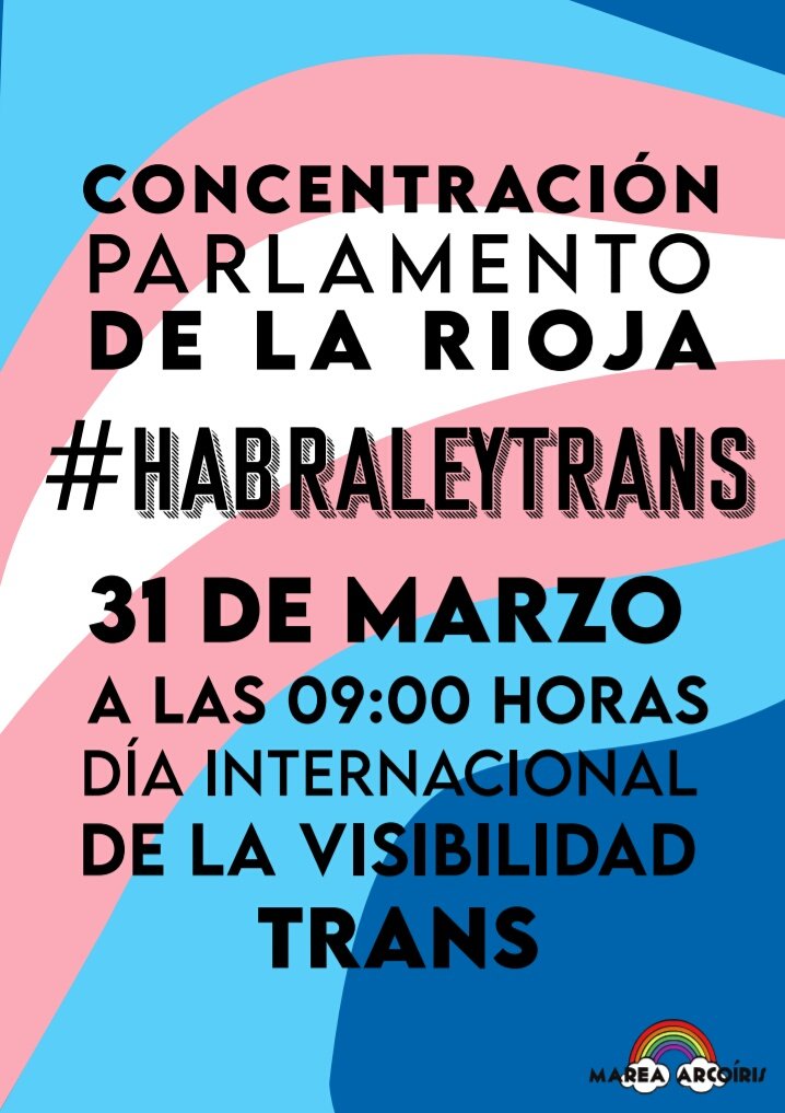 🌈⚧CONCENTRACIÓN⚧🌈
📇Miércoles 31 de Marzo 
🕘9:00h
📍Parlamento de La Rioja
#HabráLeyTrans #VisibilidadTrans⚧