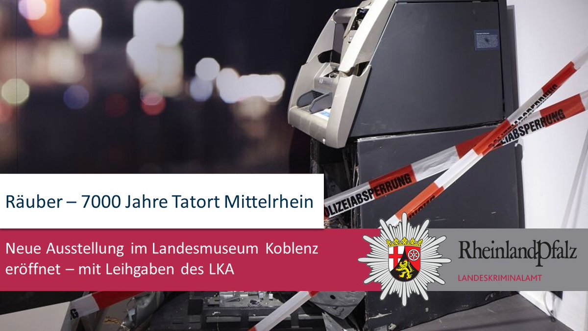 LKA_RLP's tweet photo. Heute haben wir noch einen ganz besonderen Tipp für euch...

Im Landesmuseum #Koblenz wurde am Wochenende die Ausstellung "Räuber - 7000 Jahre Tatort Mittelrhein" eröffnet, an der wir uns mit Leihgaben - zum Beispiel einem gesprengten Geldautomaten - beteiligt haben.

1/3 https://t.co/VnScNNWg7I