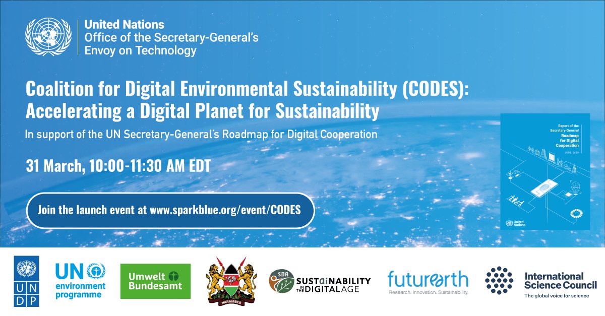 Together we can accelerate a digital planet for sustainability 🌐

Don’t miss the launch of the new Coalition for Digital Environmental Sustainability (CODES) hosted by <a href="/UNTechEnvoy/">Follow @ODET_UN for the latest updates</a> this Wednesday, 31 March at 10am EDT! 

Join us: sparkblue.org/event/CODES

#DigitalCooperation