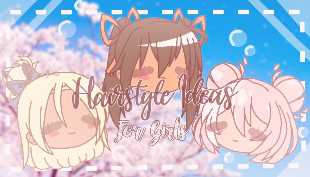 girl gacha club hairstyles