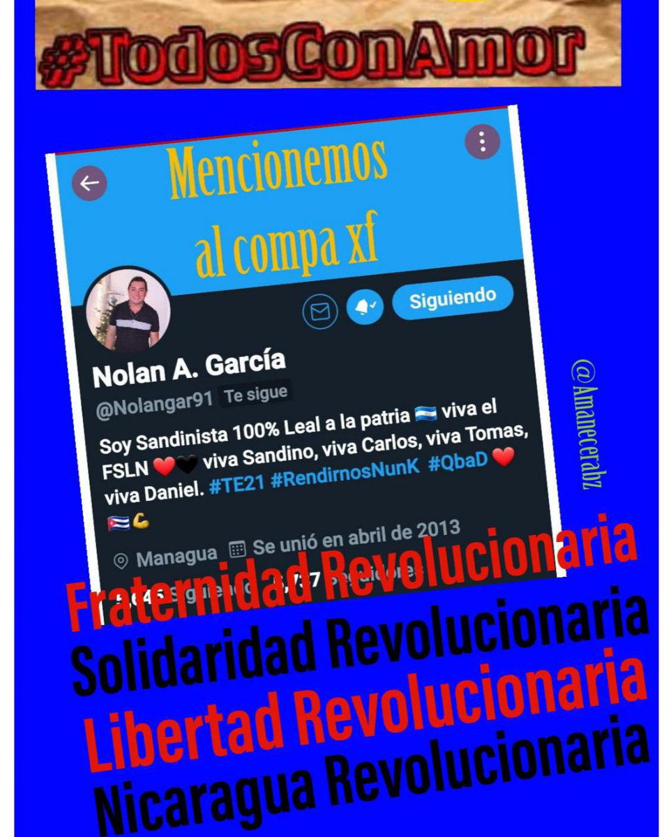 Buenos días revolucionarios del 🌎

¿Cómo amanecieron? ☕

Quiero pedirles el favor de que continúen mencionando al cro <a href="/Nolangar91/">Nolan Garcia Centeno</a> en sus tuit pero  Twitter le suspendió su cuenta hoy. #TodosConAmor <a href="/Amanecerabz/">#TodosSomosDaniel🇳🇮Amanecerabz</a> <a href="/TE2021/">Tropa Sandinista</a> <a href="/TPU19J/">Tropa Digital Pablo Úbeda🇳🇮</a> <a href="/CarlosEmilioDH/">Carlos Emilio Lopez</a>