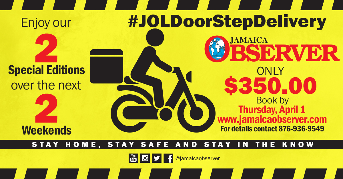 JamaicaObserver's tweet photo. The Jamaica Observer is helping you STAY HOME, STAY SAFE and STAY IN THE KNOW with our 2 Special Editions over the next 2 Weekends for a small price of $350. Head over to the link in our IG bio to sign up BY THURSDAY, APRIL 1.
#876LOCKDOWN https://t.co/l9hESQ3G6e