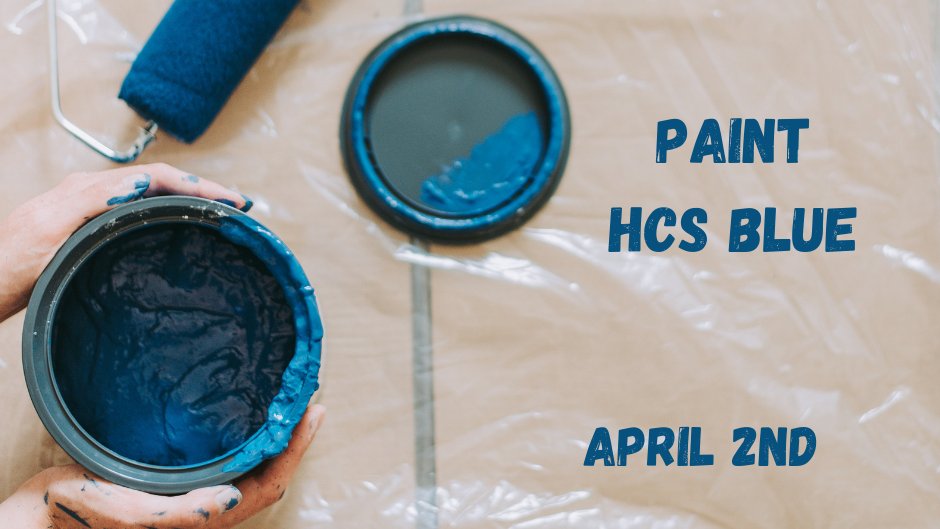 April is right around the corner, and that is World Autism Month.

In honor of Autism Awareness Day on Friday, April 2nd, you're encouraged to wear blue.

Let's paint HCS blue!