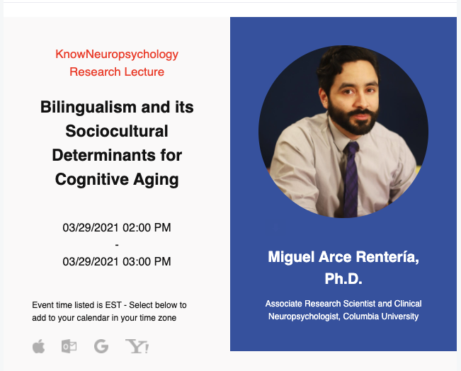 KnowNeuropsychology (@knowneuropsych) on Twitter photo It's Monday, which means it's time for another <a href="/KnowNeuropsych/">KnowNeuropsychology</a> lecture!
Join us today @ 2 pm EST. <a href="/NeuropsychArce/">Miguel Arce Rentería</a> will discuss "Bilingualism and its Sociocultural Determinants for Cognitive Aging!"
If you are not on our mailing list, register now at: knowneuropsych.org/registration/ It's Monday, which means it's time for another <a href="/KnowNeuropsych/">KnowNeuropsychology</a> lecture!
Join us today @ 2 pm EST. <a href="/NeuropsychArce/">Miguel Arce Rentería</a> will discuss "Bilingualism and its Sociocultural Determinants for Cognitive Aging!"
If you are not on our mailing list, register now at: knowneuropsych.org/registration/