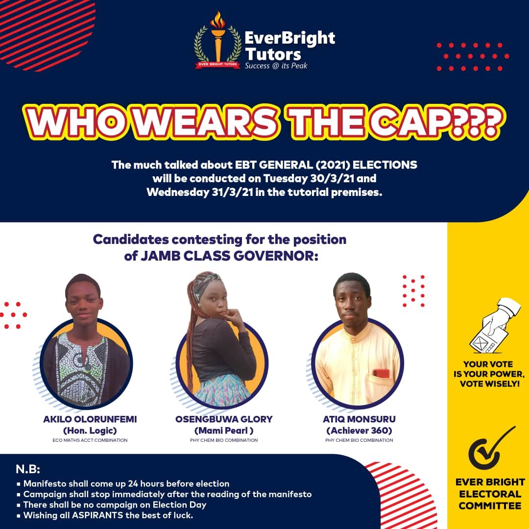 ...Because we believe that our students are true leaders of tomorrow hence, we prepare them from today. We present to you candidates contesting for position of the EBT JAMB Class Governor.