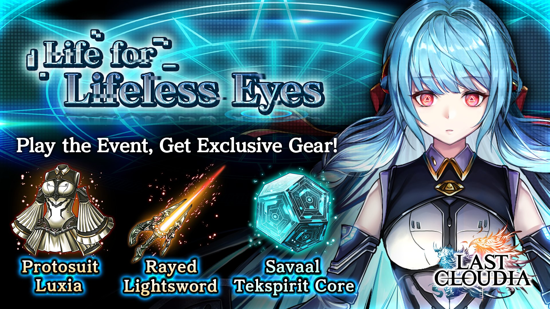 last-cloudia-the-life-for-lifeless-eyes-event-is-back-play-the-event-to-learn-more-about-cyberslayer-alice-plus-get-gacha-tickets-rayed-lightsword-protosuit-luxia-and