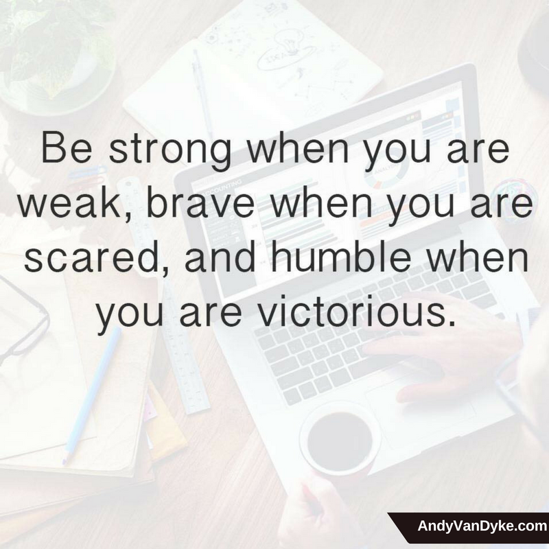 AndyvDyke's tweet photo. Be strong when you are weak, brave when you are scared, and humble when you are victorious.
#BeStrong  #BeBrave https://t.co/YacGq50kVl