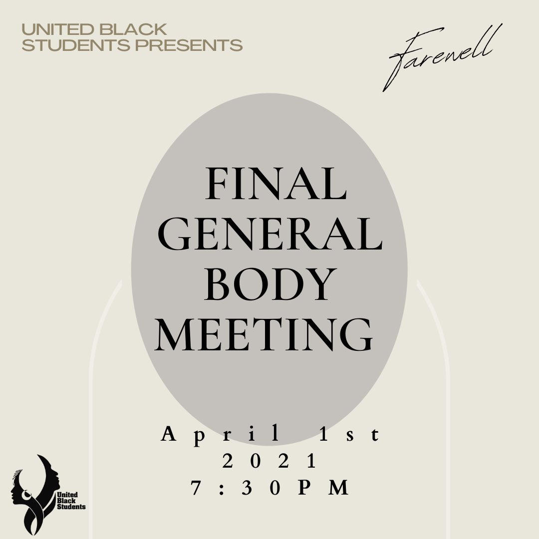 Please join United Black Students for our final general body meeting of the spring 2021 semester. We will be discussing and reflecting upon topics such as: the 2021 spring semester events and introducing our new executive board for the 2022-2022 academic school year.