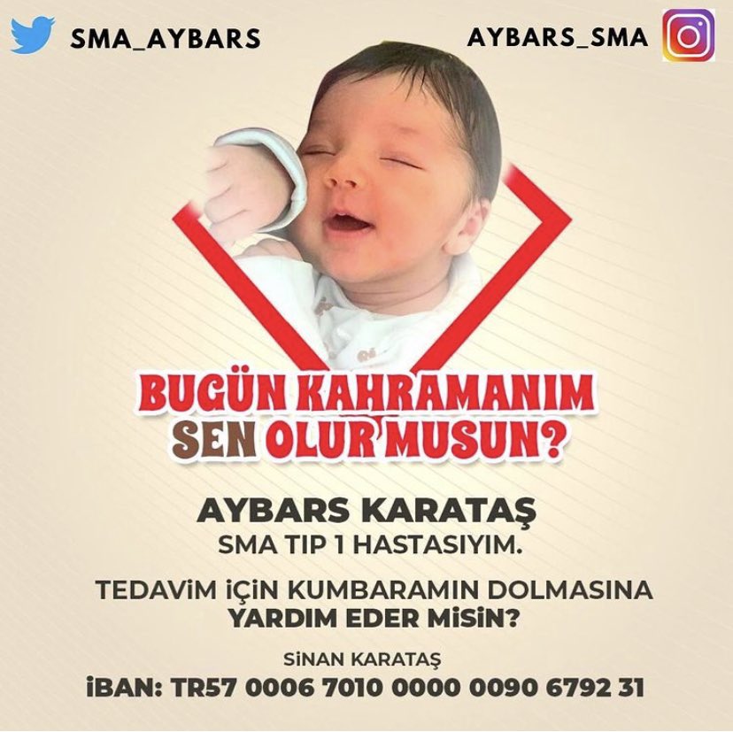 Minik Aybars’ın Kahramanı 
Sen Olur Musun?

Minik Aybarsımızın Antalya Valiliğinden Yardım Toplama İzini Çıkana Kadar, Maddi Yardımlar Babasının Hesabında Toplanıyor, 2 Aylık Minik Aybars’ın ABD’deki Tedavisi İçin 2,4 Milyon Dolar Gerekli.