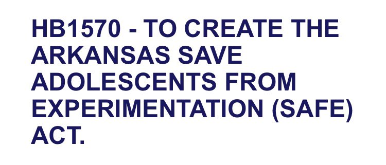 “HB1570 - TO CREATE THE ARKANSAS SAVE ADOLESCENTS FROM EXPERIMENTATION (SAFE) ACT.”
