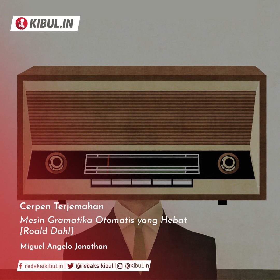 #CerpenTerjemahan dari karya #RoaldDahl yang diterjemahkan oleh @miguelangelojonathan bisa dibaca lebih lanjut di kibul.in/?p=5296

#mocobenpinter #terjemahandikibul