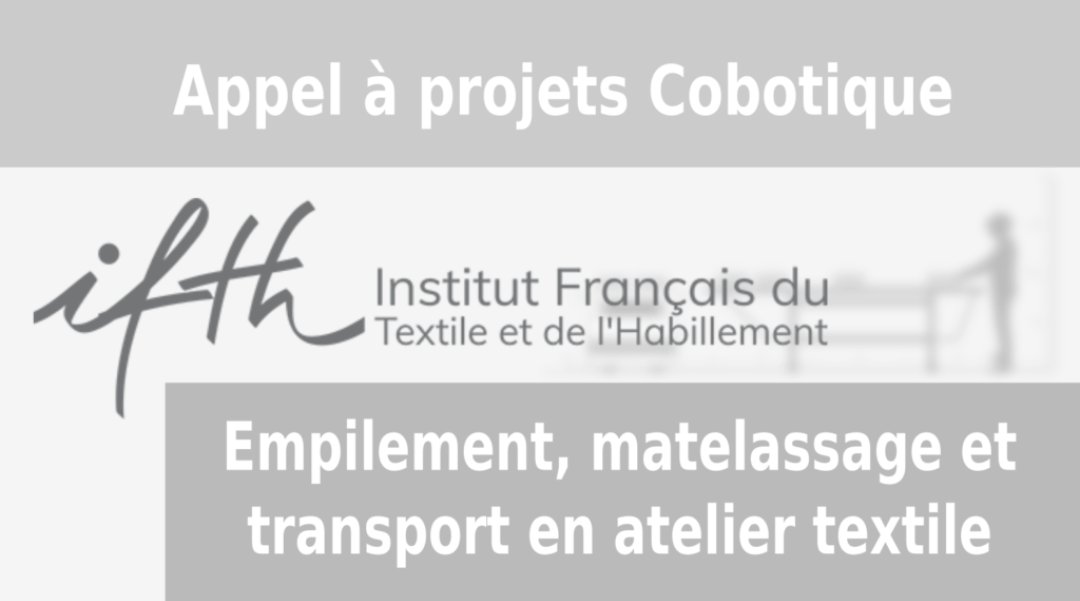 CoboteamRA's tweet photo. L’IFTH (@MODEINTEXTILE, https://t.co/BOywuvDNOi) ouvre un marché ayant pour objet l’étude, la conception et la mise en service de 2 cobots destinés à l’empilement, le matelassage, le transport en atelier textile.
https://t.co/c0YqqkKuQE https://t.co/ACTmae3WSt